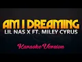 Lil Nas X - Am I Dreaming ft. Miley Cyrus (Karaoke/Instrumental)