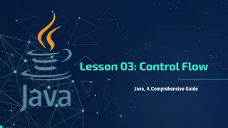 Java Tutorial Series Lesson 03 - Control Flow