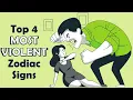 Top 4 MOST VIOLENT Zodiac Signs