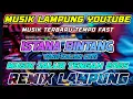 Download Lagu REMIX LAMPUNG TERBARU • MUSIK ALABAR TERBARU 2025 PALING ENAK | ISTANA BINTANG BY MLYT