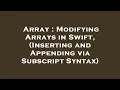 Array Modifying Arrays in Swift Inserting and Appending via Subscript Syntax