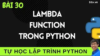 Lap trinh Python - 30 Lambda Function trong Python