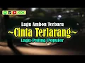 Download Lagu CINTA TERLARANG– Lagu Ambon Terbaru Paling Populer - Pop Ambon Lagu Galau Terbaik Sepanjang Masa