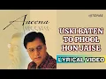 Download Lagu Uski Baten To Phool Hon Jaise (Official Lyric Video) | Jagjit Singh | Aaeena