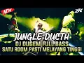 Download Lagu JUNGLE DUCTH - DJ DUGEM FULL BASS_SATU ROOM PASTI MELAYANG TINGGI NEW JUNGLE DUCTH TERBARU