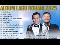 Download Lagu Lagu Rohani Judika \u0026 Mike Mohede Full Album 2025 - Kasih Bapa, Allah Peduli | Lagu Rohani 2025