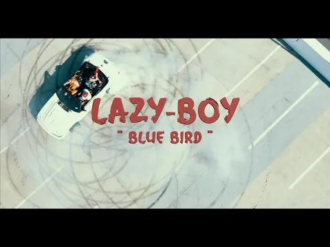 Download MP3 Lazy-Boy - Blue Bird [Official Music Video] Shot By YoungTC