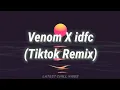 Download Lagu Venom X Idfc (Tiktok Remix) | Lyrics