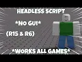 UNIVERSAL Headless Script NO KEY WORKS ALL GAMES R15 R6 PASTEBIN MOBILE PC
