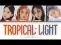 Download Lagu Kep1er 케플러 - Tropical Light (Color Coded Lyrics Eng/Rom/Han/가사)