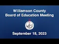 Williamson County Board of Education Meeting - September 18 2023