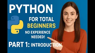Python for Total Beginners - No Experience Needed Python Course