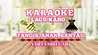 Download Karaoke Lagu Karo | Tangis Anak Rantau | Narta Siregar MP3