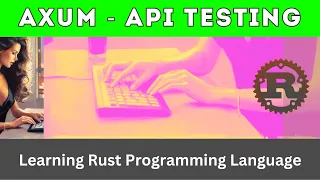 Axum - API testing Reqwest Rust Language