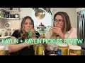 PICKLE REVIEW Kaylin Kaylin Pickles