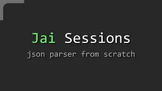 Jai Sessions Json parser from scratch