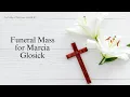 Funeral Mass for Marcia Glosick