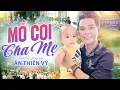Download Lagu MÔ CÔI CHA MẸ - Sáng tác và Trình bày ÂN THIÊN VỸ | Bài Hát Cảm Động Lấy Nước Mắt Người Nghe