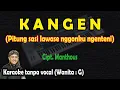 Download Lagu Kangen (pitung sasi lawase nggonku ngenteni) karaoke campursari nada wanita