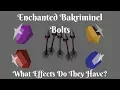 Enchanted Bakriminel Bolts Analysis - Which Bolt is the Best