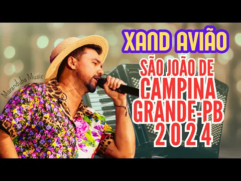 Download MP3 XAND AVIÃO NO MAIOR SÃO JOÃO DO MUNDO - CAMPINA GRANDE-PB