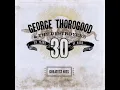 George Thorogood & The Destroyers - Bad To The Bone