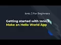 Ionic 3 for Beginners Making your first Hello world App
