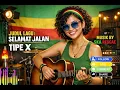 Lagu SELAMAT JALAN – TIPE X | Ska Reggae Cover 
