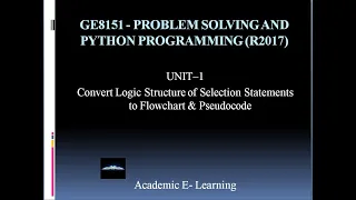 Lec-09 Convert selection logic structure to flowchart pseudocode GE8151 PS PP
