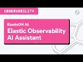 ElasticON AI Turbo-charging AI Ops with the Elastic Observability AI Assistant