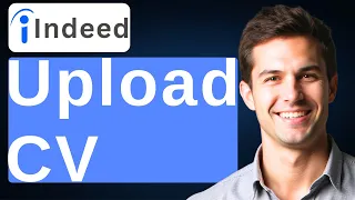 How To Upload CV On Indeed 2026 Guide