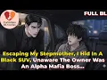 Lagu Escaping My Stepmother, I Hid In A Black SUV, Unaware The Owner Was An Alpha Mafia Boss... | FBS