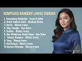 Lagu Kompilasi dangdut lawas terbaik