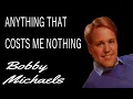 Download Lagu Bobby Michaels - Anything that costs me nothing (Lyric Video)