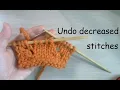 How to Undo Decreased stitches k2tog ssk k2tog tbl skp