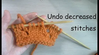 How to Undo Decreased stitches k2tog ssk k2tog tbl skp