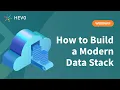 Webinar How to Build a Modern Data Stack