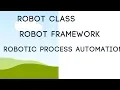 Robot Class vs Robot Framework Vs Robotic Process Automation