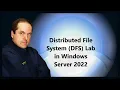 Distributed File System DFS Lab in Windows Server 2022