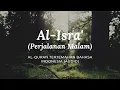 17. Al-Isra' - Perjalanan Malam | Al-Quran Terjemahan Bahasa Indonesia