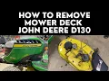How to Remove Mower Deck John Deere D130