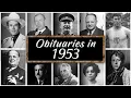 Obituary in 1953 Famous Faces We Lost in 1953