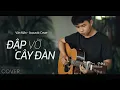 Lagu Đập Vỡ Cây Đàn - Văn Mẫn | Acoustic Cover