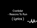 Download Lagu Crankdat - Reasons To Run ( lyrics )