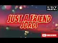 Jordi - Just A Friend (Lyrics)