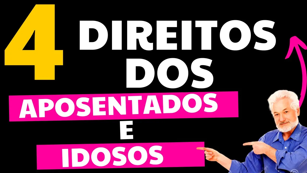 4 PRINCIPAIS DIREITOS DOS IDOSOS E APOSENTADOS DO INSS - LEI No 10.741/03