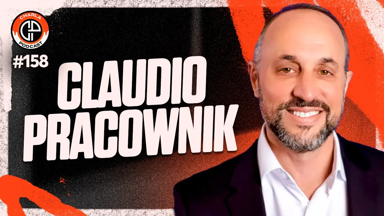 CHARLA #158 - Claudio Pracownik [Ex-VP de Finanças do Flamengo]