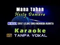Lagu Karaoke Mana Tahan - Hesty Damara (Tanpa Vokal)