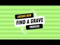 Adding new Find a Grave profiles