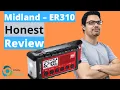 Midland - ER310 Honest Detailed Review